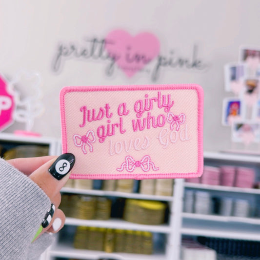 Just A Girly Girl Who Loves God - Embroidered Patch