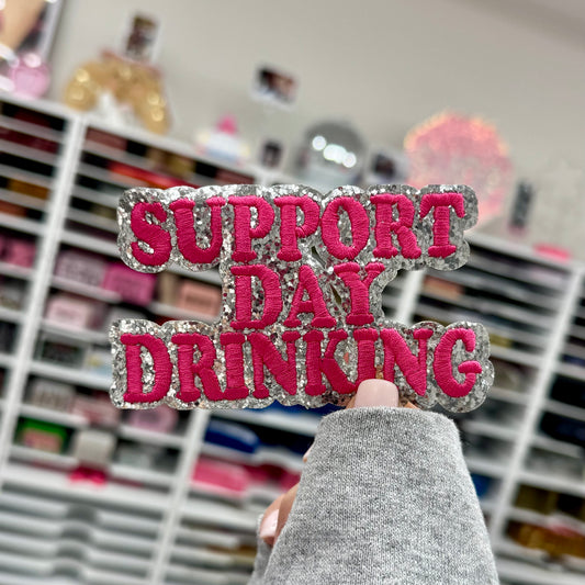 Support Day Drinking - Glitter & Embroidered Patch