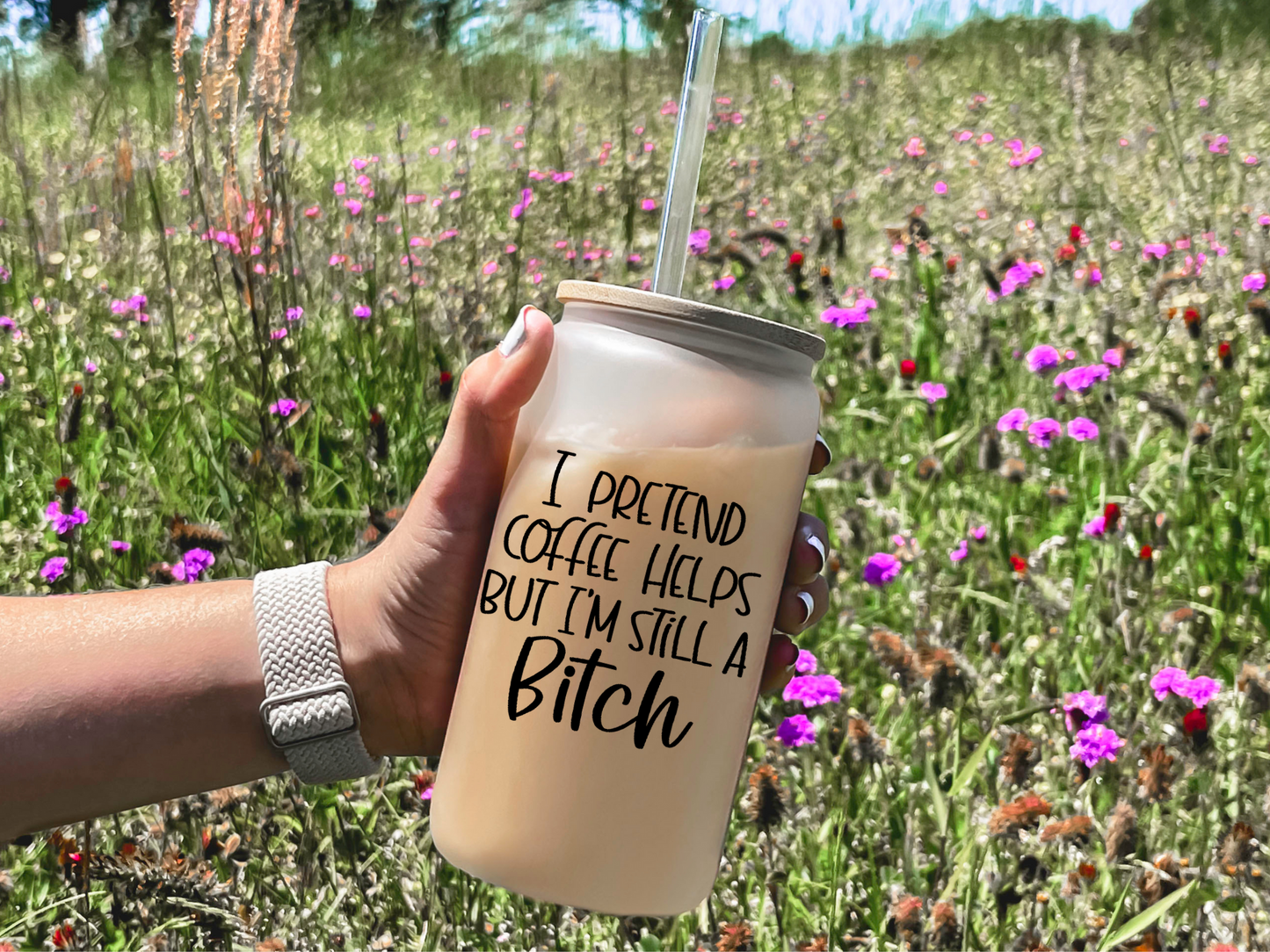 I'm Still A Bitch (16 oz. Libbey Cup Wrap Transfer)