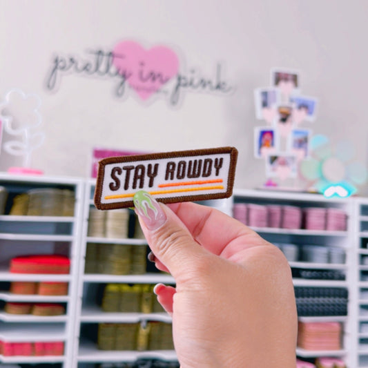 Stay Rowdy - Embroidered Patch