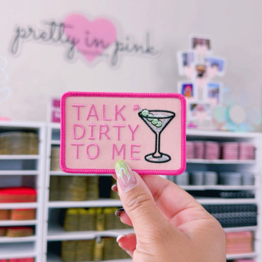 Talk Dirty To Me - Embroidered Patch