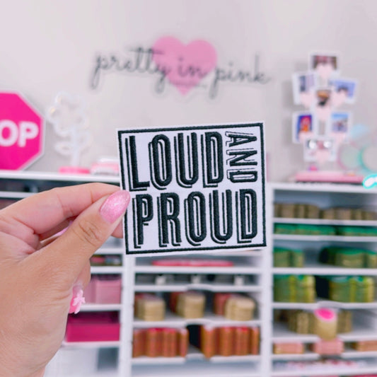 Loud & Proud - Embroidered Patch