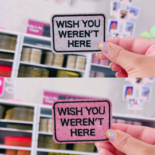 Wish You Weren't Here - Embroidered Patch