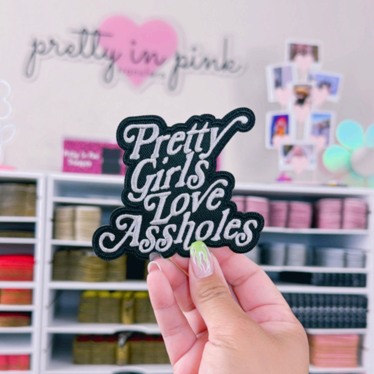 Pretty Girls Love Assholes - Embroidered Patch