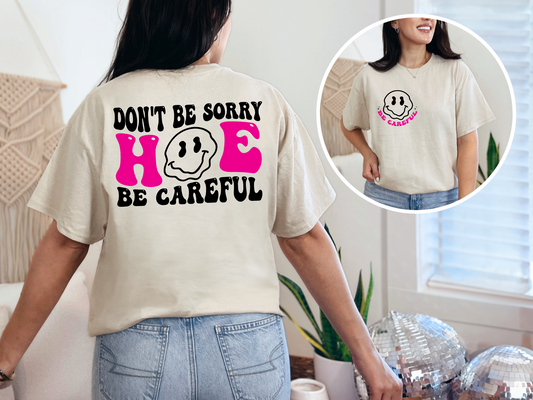 Don't Be Sorry, Be Careful (Front AND Back)
