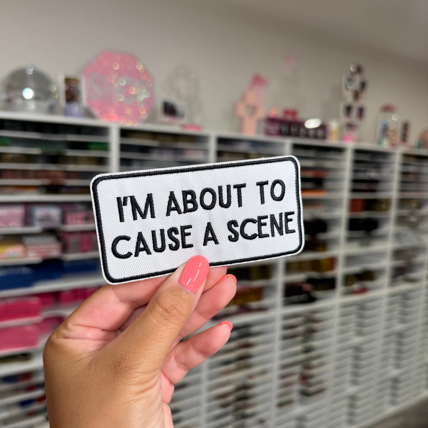 I'm About To Cause A Scene - Embroidered Patch
